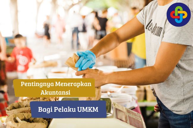 Pentingnya Menerapkan Akuntansi Bagi Pelaku UMKM