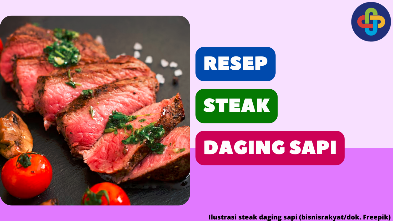 6 Resep Steak Daging Sapi yang Empuk dan Nikmat