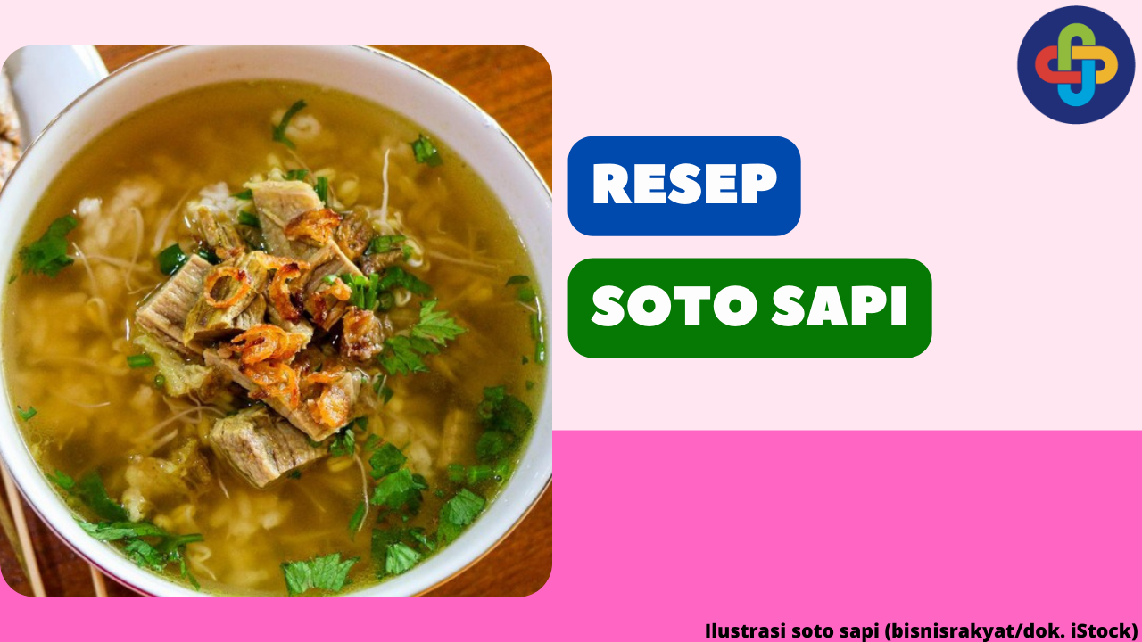 Simak 7 Resep Soto Daging yang Enak, Gurih, dan Segar