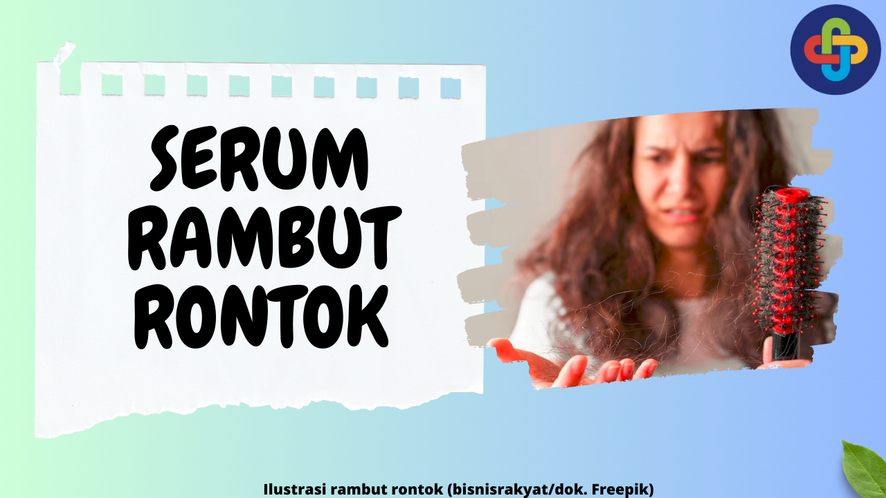 7 Serum Rambut Terbaik untuk Membantu Mengatasi Rontok