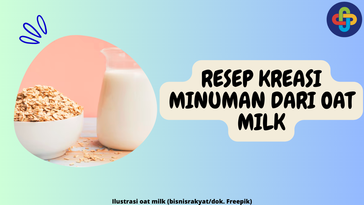 6 Resep Minuman dari Oat Milk yang Enak dan Mudah