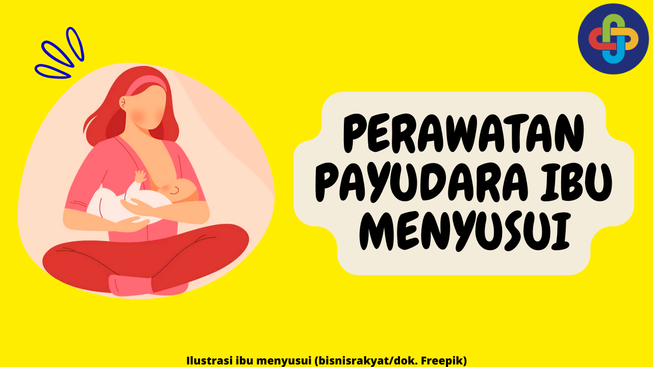 Perawatan Payudara yang Tepat untuk Ibu Menyusui: 5 Tips yang Harus Anda Tahu