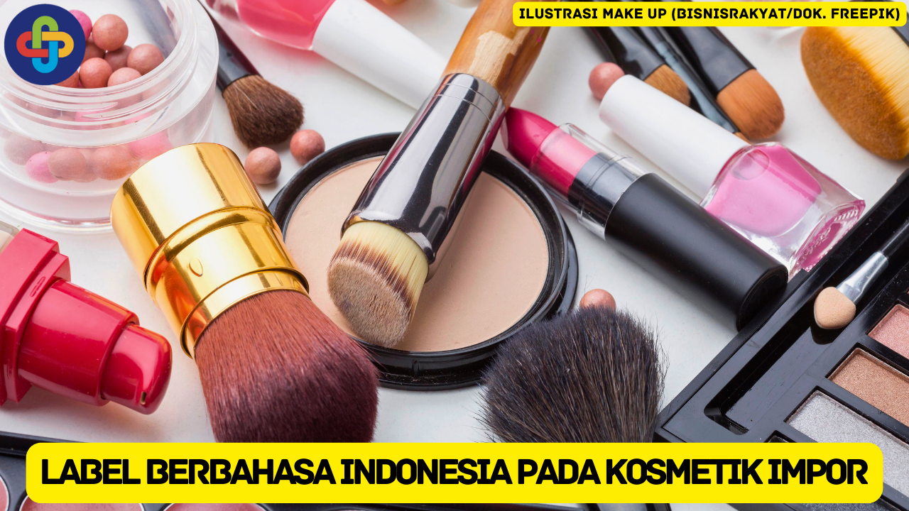 Label Berbahasa Indonesia pada Kosmetik Impor, Wajibkah?