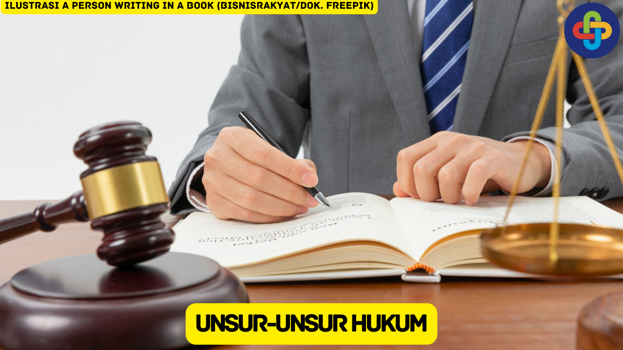 Mengenal Unsur-Unsur Hukum yang Perlu Kamu Ketahui