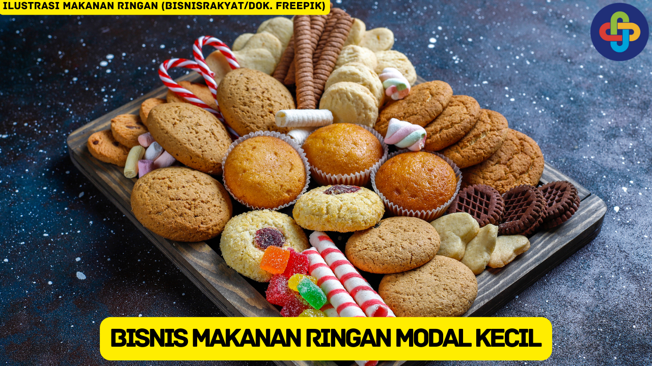 7 Ide Bisnis Makanan Ringan dengan Modal Kecil yang Bisa Dicoba