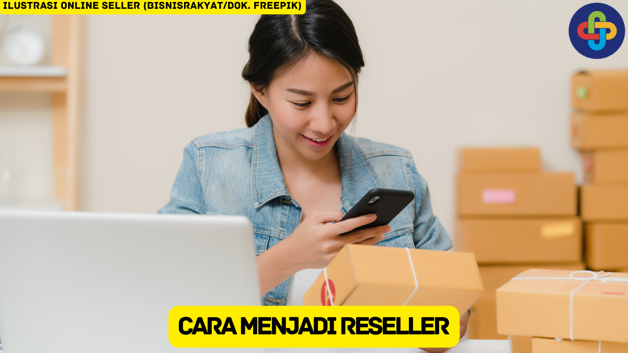 10 Cara Menjadi Reseller supaya Sukses, Modal Minim Untung Melimpah